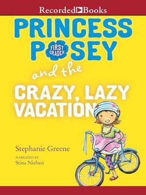 cover image of Princess Posey and the Crazy, Lazy Vacation
